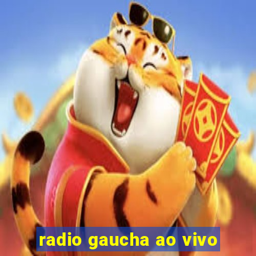 radio gaucha ao vivo